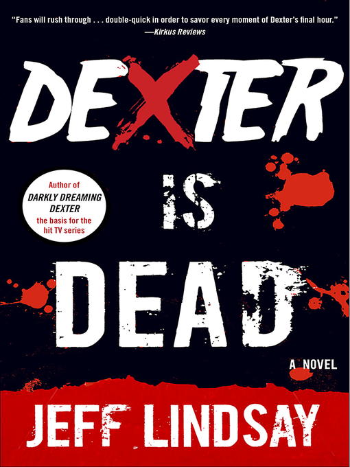 Title details for Dexter Is Dead by Jeff Lindsay - Wait list
